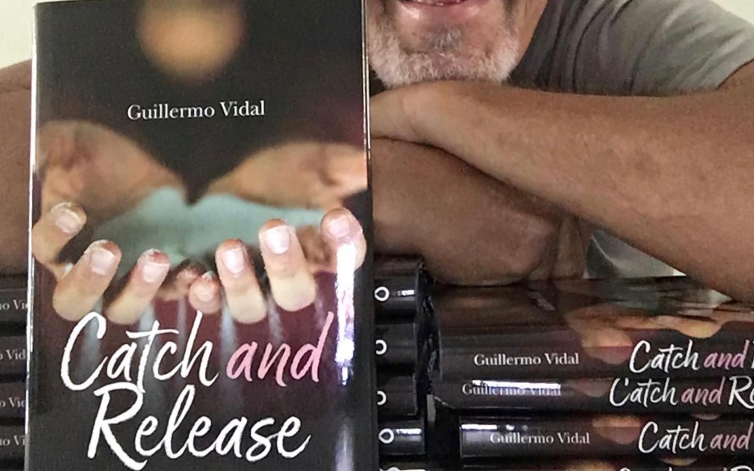 Official Announcement: Catch and Release, Guillermo Vidal’s Latest Book, is Now Available!